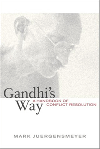 Gandhi’s Way by Mark Juergensmeyer