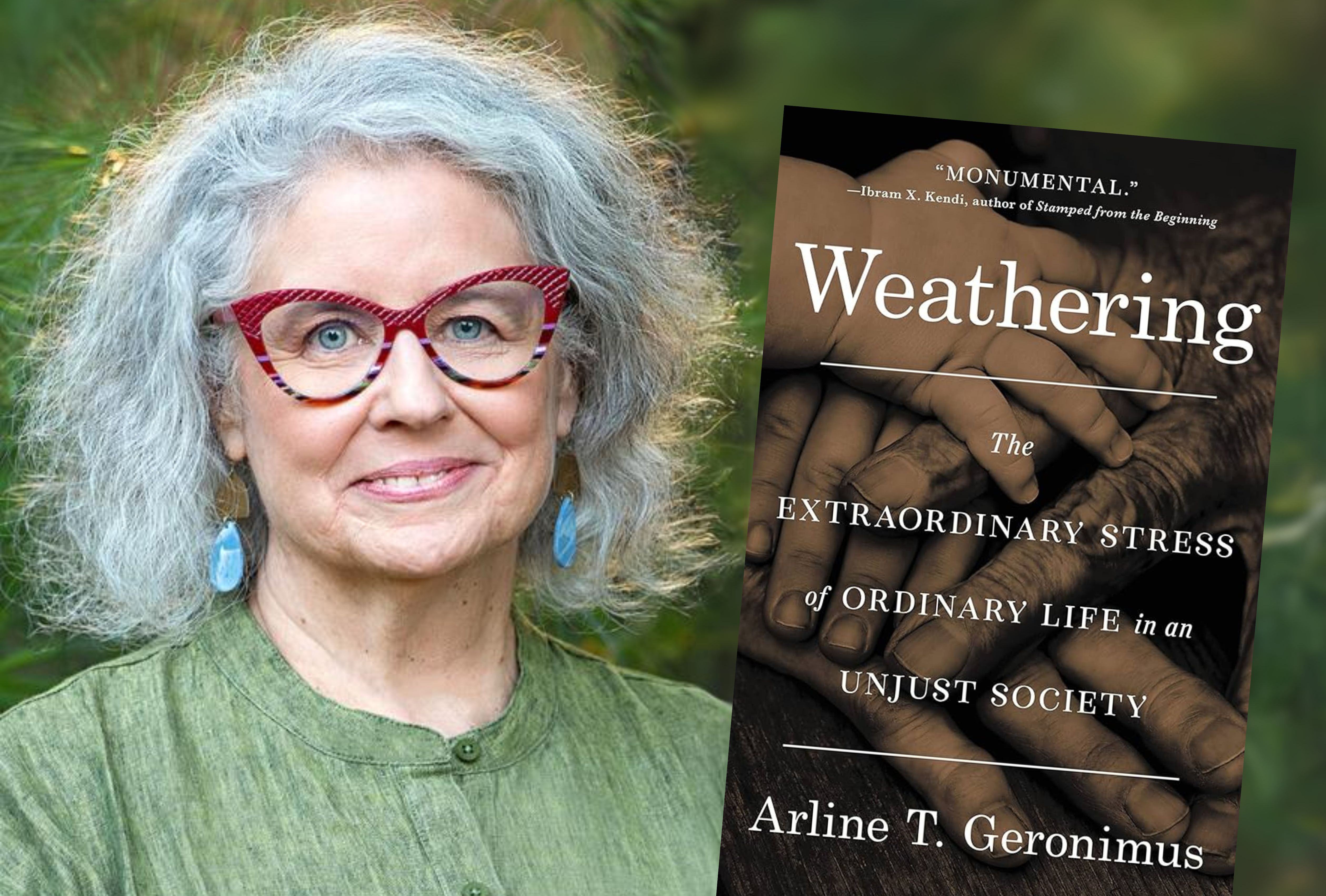 Photo of Arline Geronimus looking at the camera with a smile, and front cover of her book Weathering